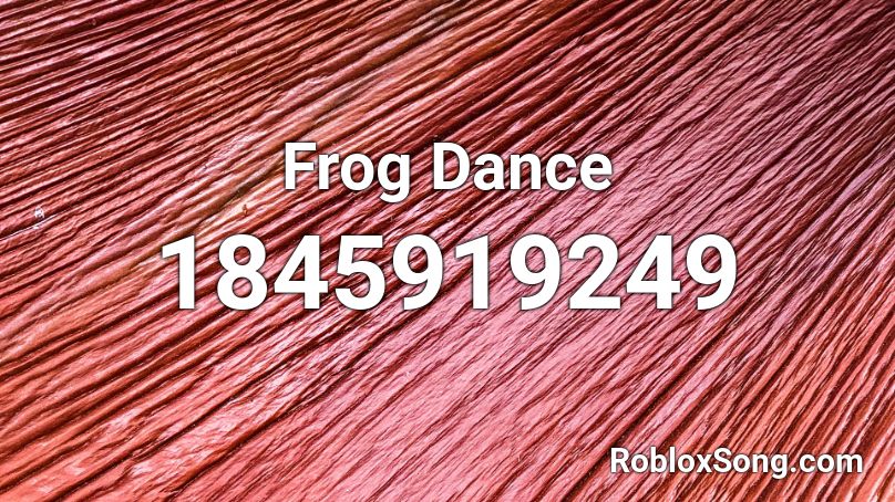 Frog Dance Roblox ID