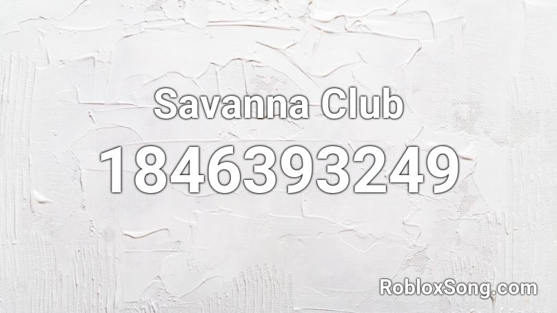 Savanna Club Roblox ID