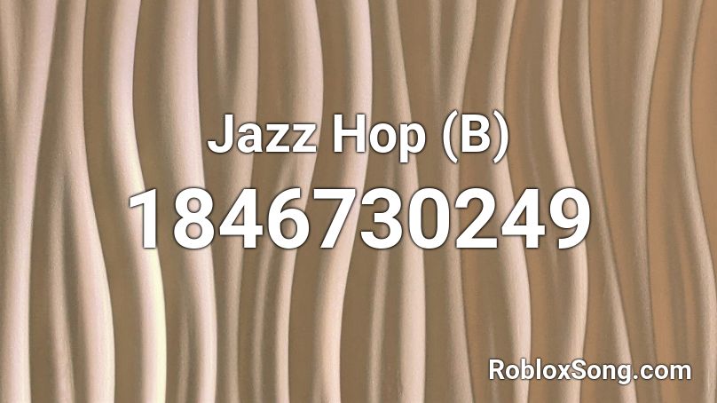 Jazz Hop (B) Roblox ID