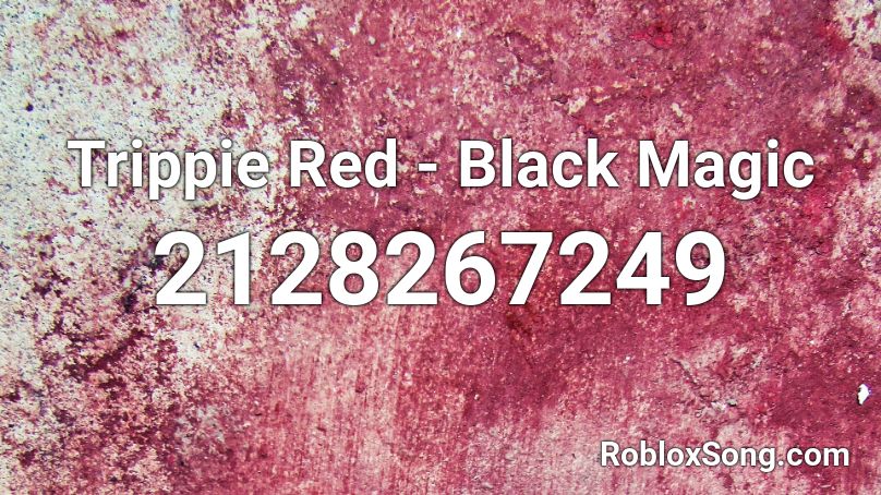 Trippie Red - Black Magic Roblox ID