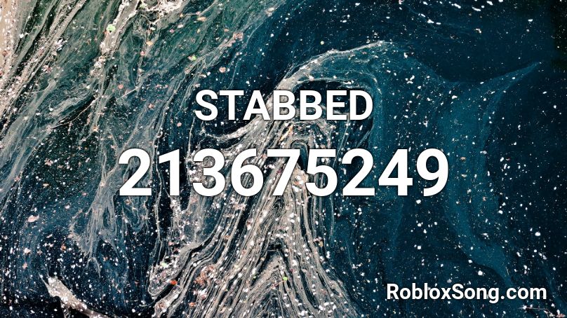STABBED Roblox ID