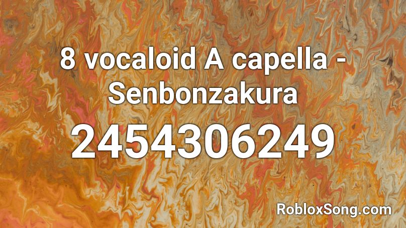 8 vocaloid A capella - Senbonzakura  Roblox ID