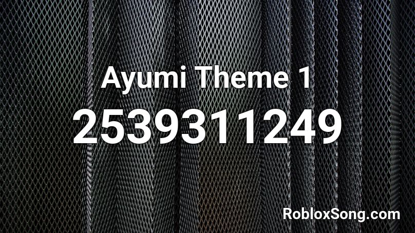 Ayumi Theme 1 Roblox ID