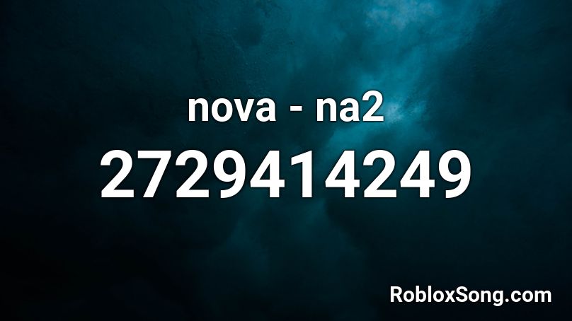 nova - na2 Roblox ID