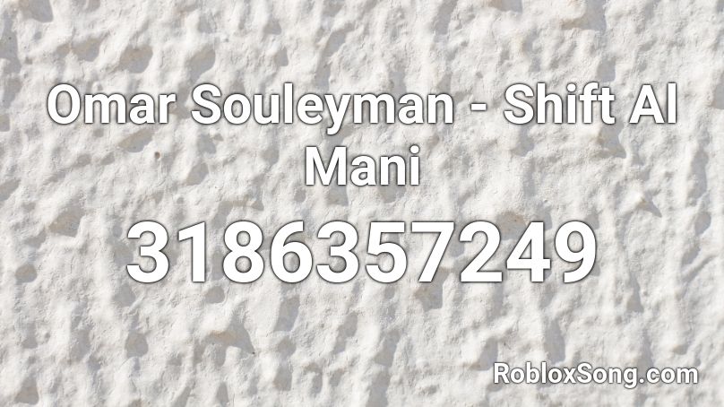 Omar Souleyman - Shift Al Mani  Roblox ID