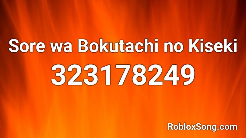 Sore wa Bokutachi no Kiseki Roblox ID