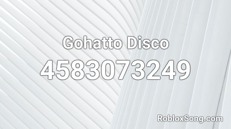 Gohatto Disco Roblox ID