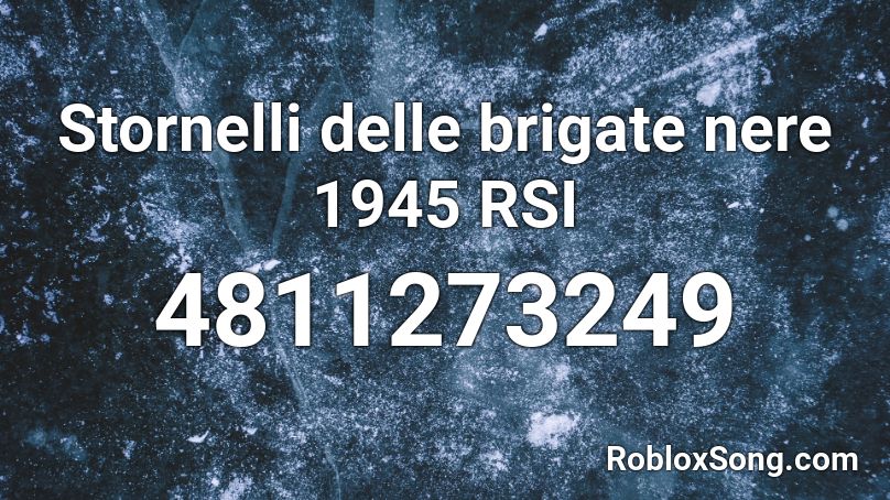 Stornelli delle brigate nere 1945 RSI Roblox ID