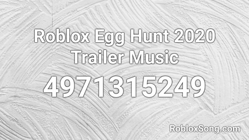 Roblox Egg Hunt 2020 Trailer Music Roblox ID