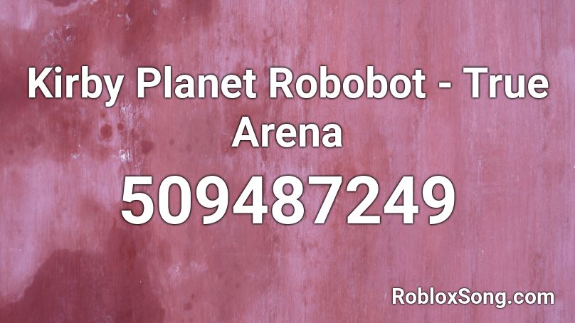Kirby Planet Robobot - True Arena Roblox ID