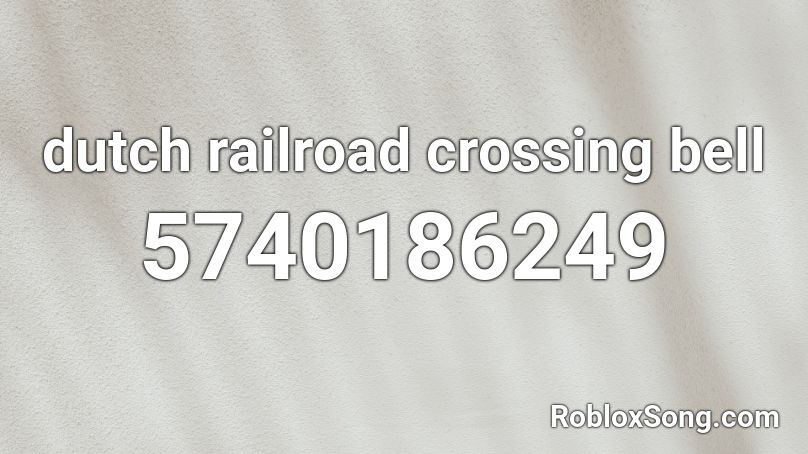 dutch railroad crossing bell Roblox ID