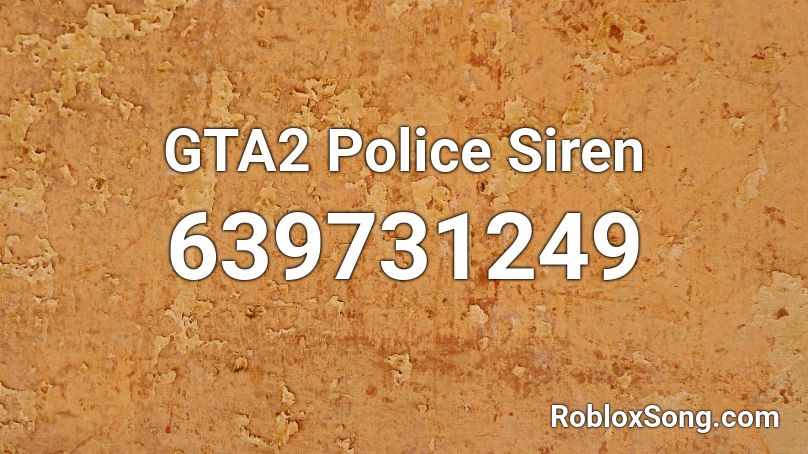 GTA2 Police Siren Roblox ID