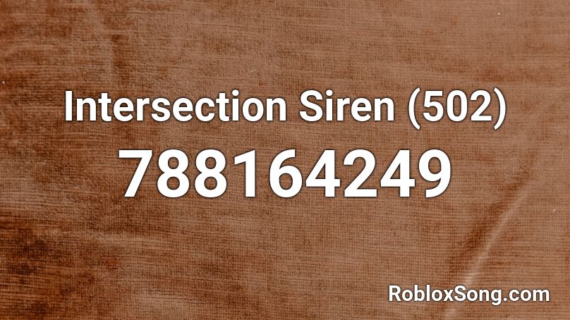 Intersection Siren (502) Roblox ID