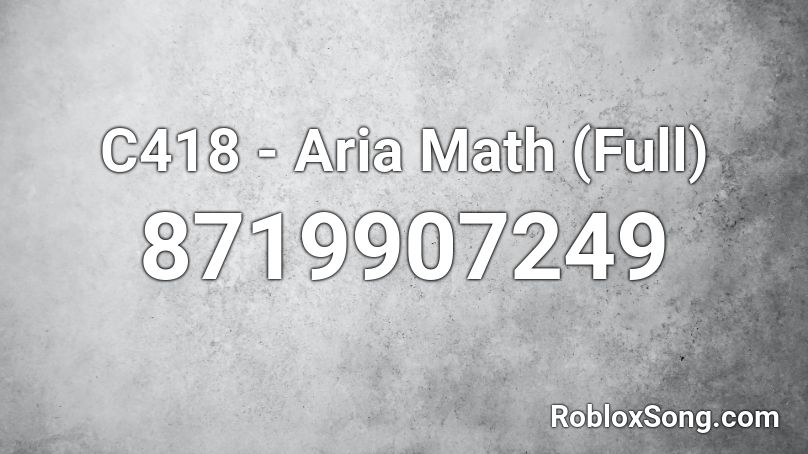 C418 - Aria Math (Full) Roblox ID