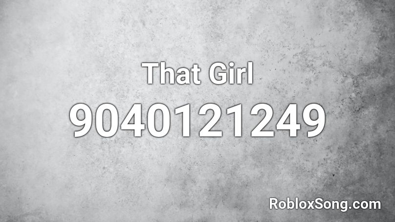 That Girl Roblox ID