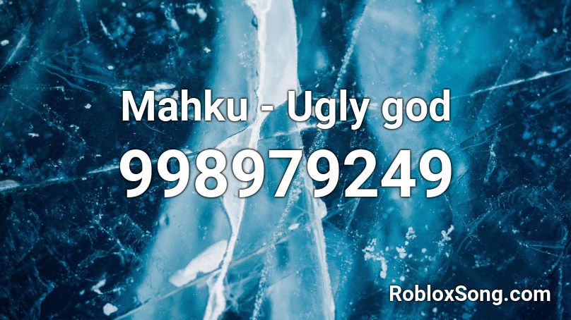 Mahku - Ugly god Roblox ID
