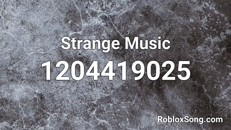 Strange Music Roblox ID