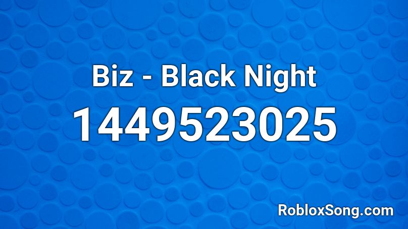 Biz - Black Night Roblox ID