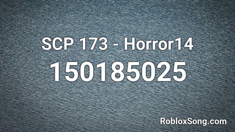 SCP 173 - Horror14 Roblox ID