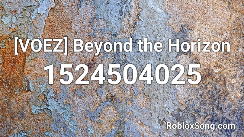 [VOEZ] Beyond the Horizon Roblox ID