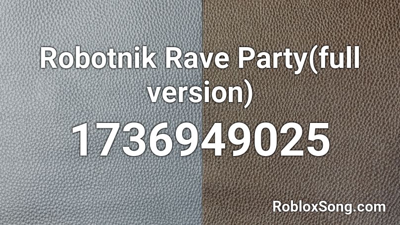 Robotnik Rave Party(full version) Roblox ID