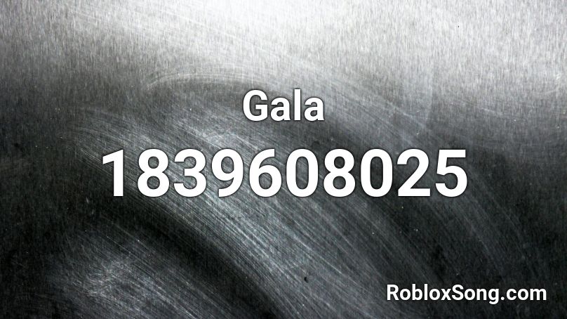 Gala Roblox ID