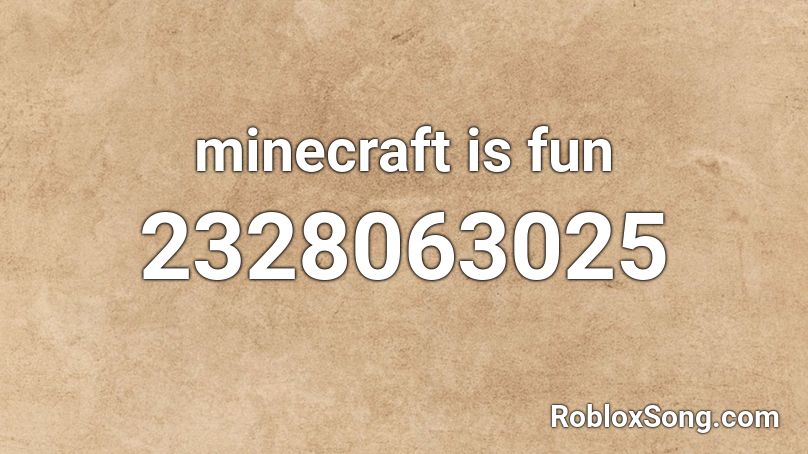 minecraft is fun Roblox ID
