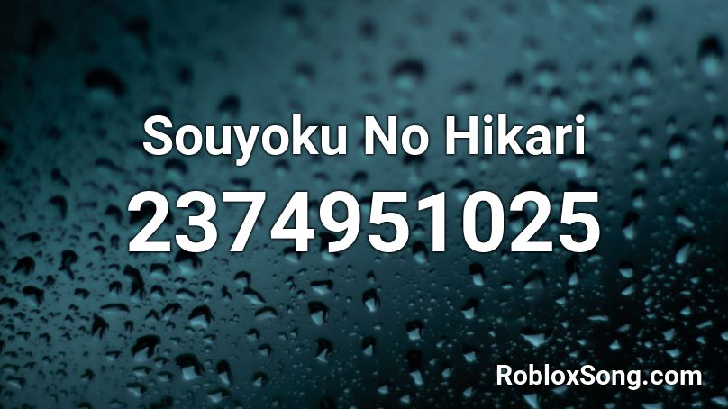 Souyoku No Hikari  Roblox ID