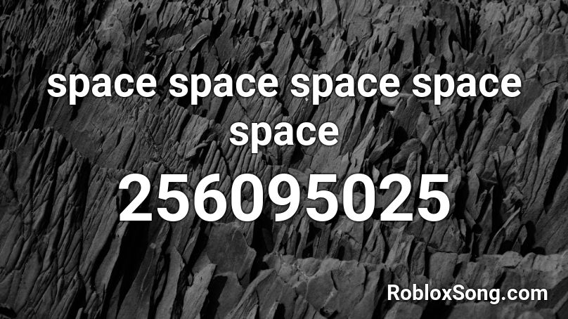 space space space space space Roblox ID