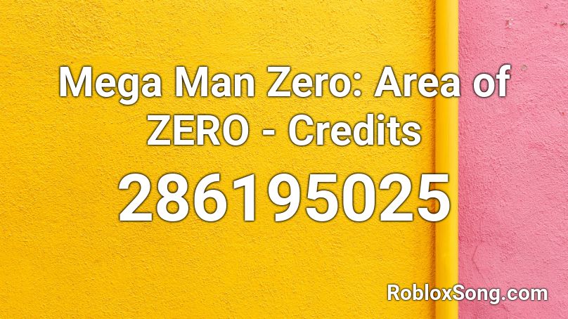 Mega Man Zero: Area of ZERO - Credits Roblox ID
