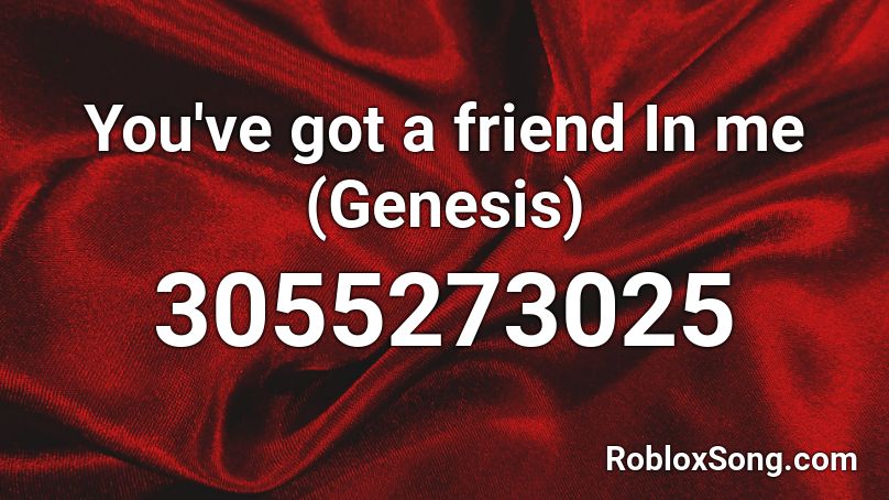 You've got a friend In me (Genesis) Roblox ID