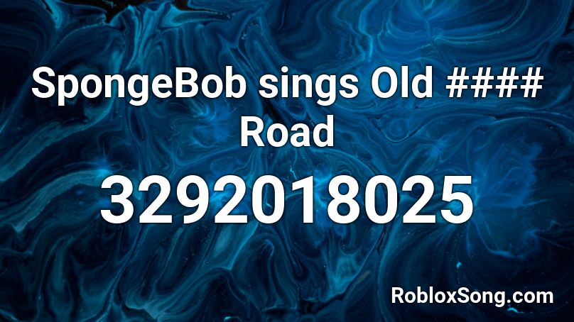 SpongeBob sings Old #### Road Roblox ID