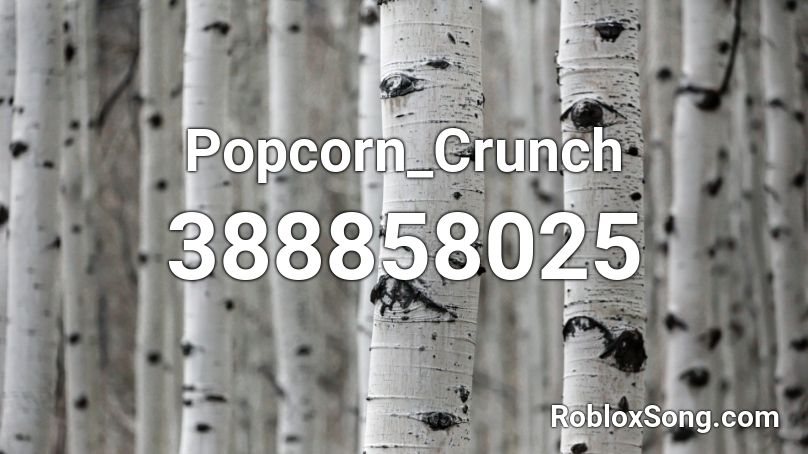 Popcorn_Crunch Roblox ID