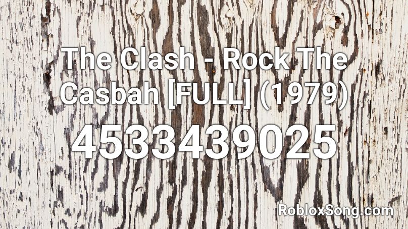 The Clash Rock The Casbah Full 1979 Roblox Id Roblox Music Codes - roblox party rock anthem id