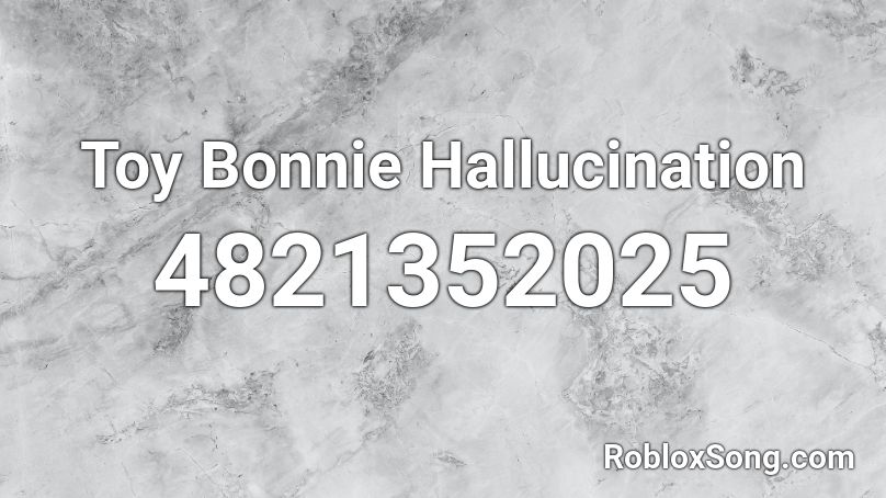 Toy Bonnie Hallucination Roblox ID