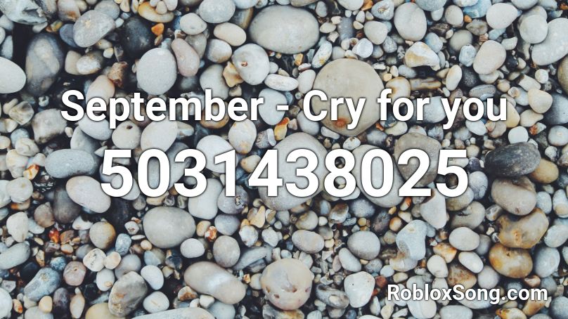 September - Cry for you Roblox ID