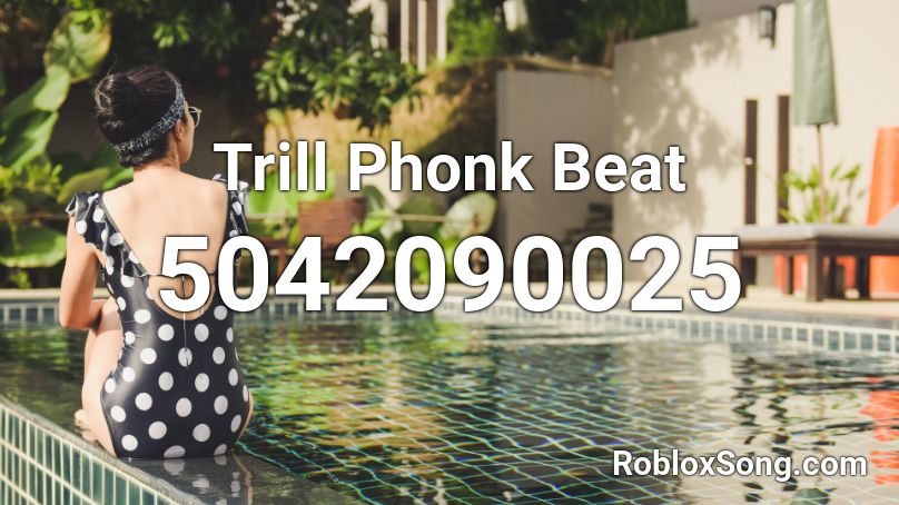 Trill Phonk Beat Roblox ID