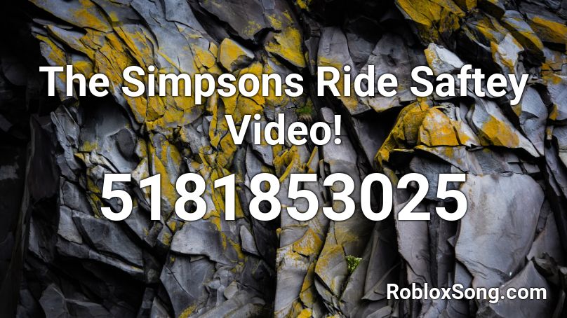 The Simpsons Ride Saftey Video! Roblox ID