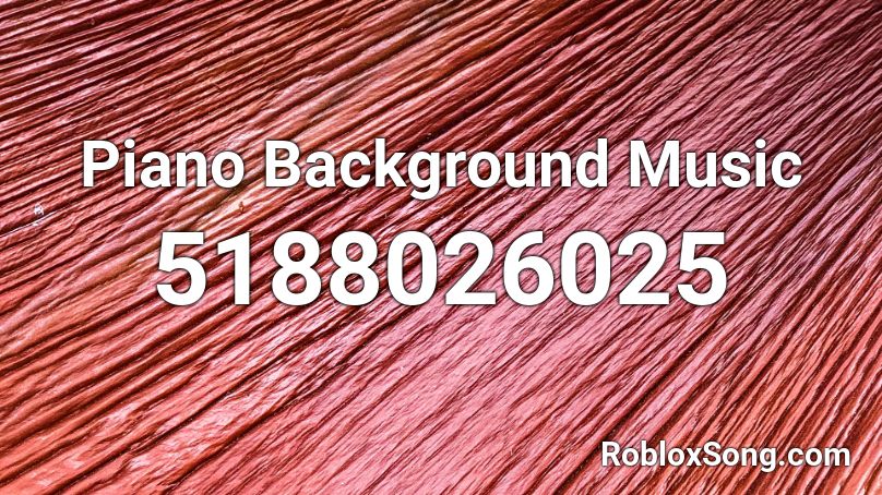 Piano Background Music Roblox ID