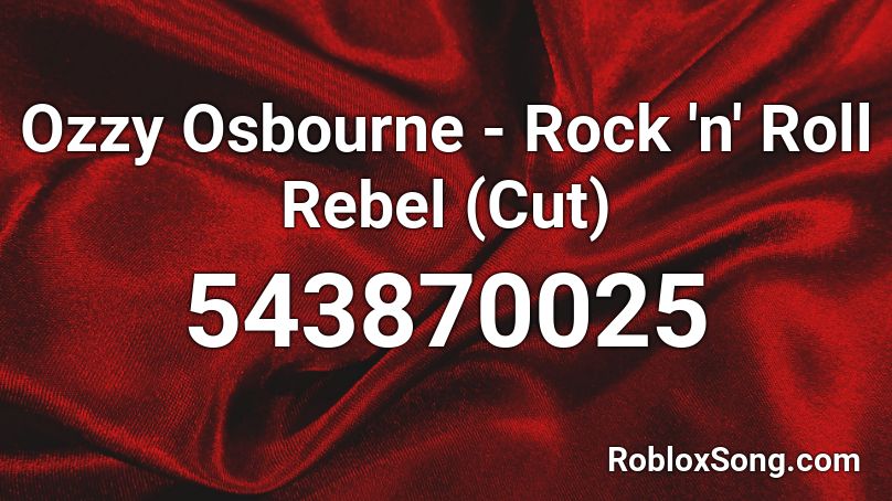 Ozzy Osbourne - Rock 'n' Roll Rebel (Cut) Roblox ID