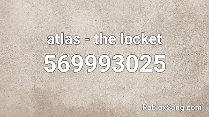 atlas - the locket Roblox ID