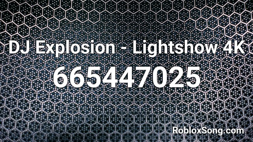DJ Explosion - Lightshow 4K Roblox ID