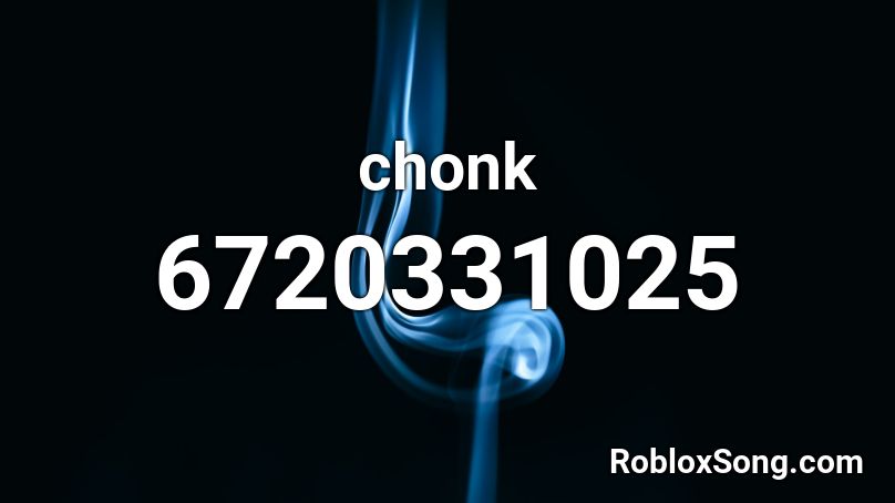 chonk Roblox ID