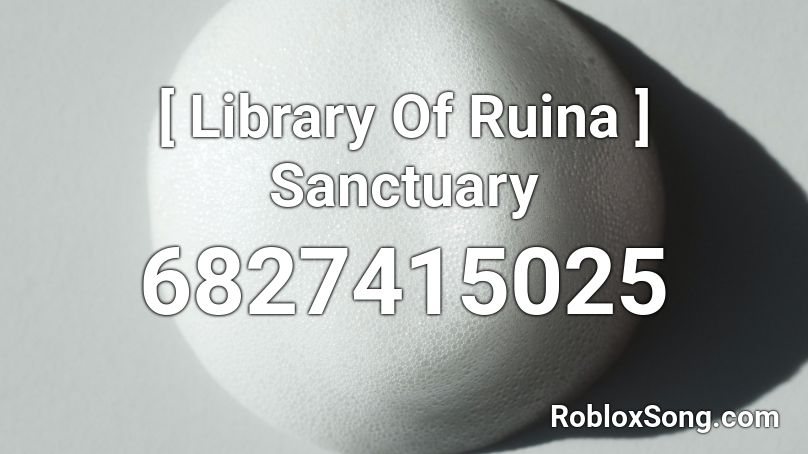 [ Library Of Ruina ] Sanctuary Roblox ID