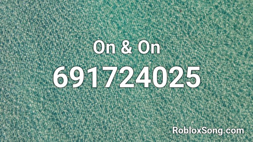 On & On Roblox ID