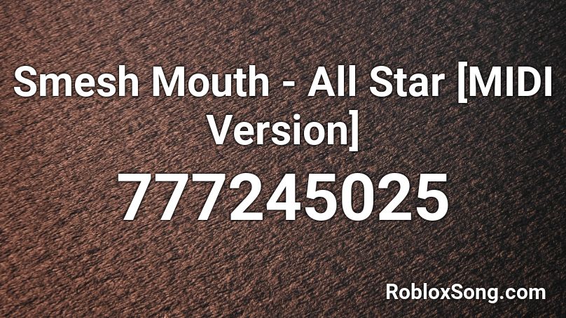 Smesh Mouth - All Star [MIDI Version] Roblox ID