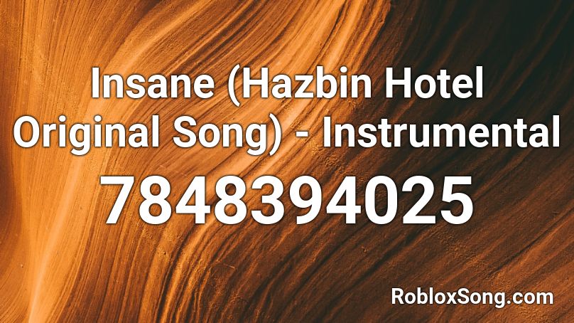 Insane (Hazbin Hotel Original Song) - Instrumental Roblox ID