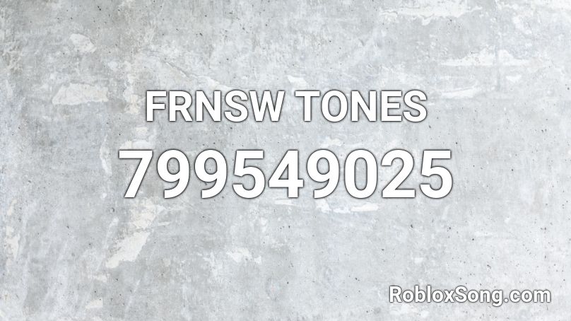 FRNSW TONES Roblox ID
