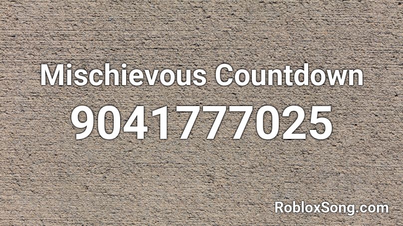 Mischievous Countdown Roblox ID