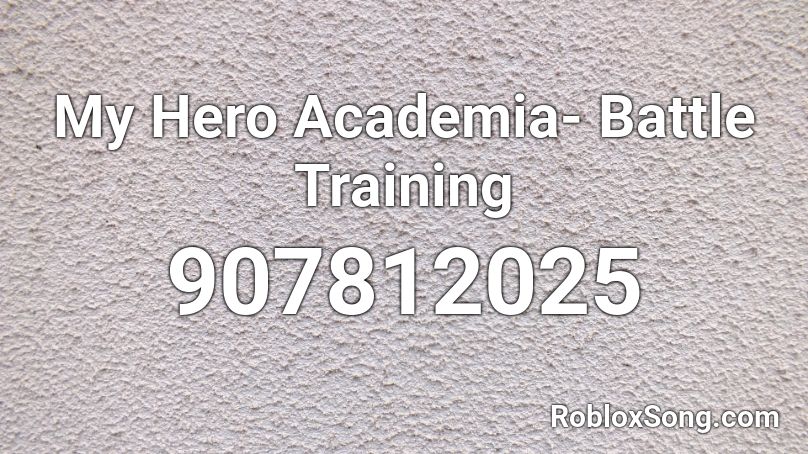 My Hero Academia- Battle Training Roblox ID